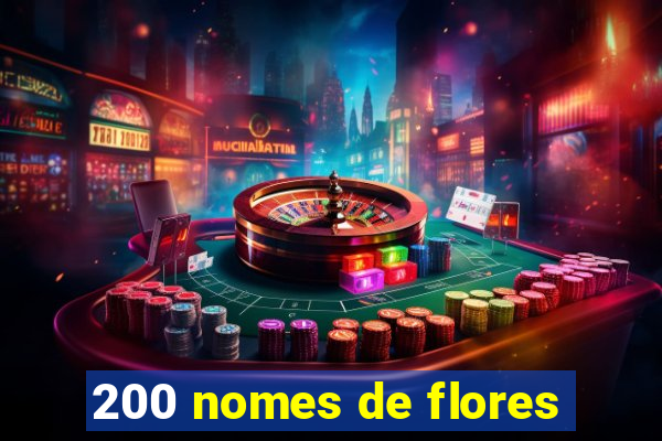 200 nomes de flores